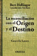 La reconciliación con el origen y el destino Bert Hellinguer